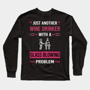 Wine Drinker Glass Blowing Blower Glassblowing Glassblower Glassmith Gaffer Long Sleeve T-Shirt